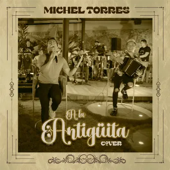 A la Antigüita (Cover) by Michel Torres