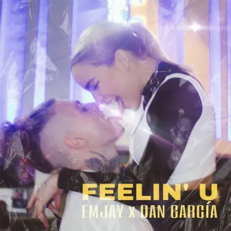 Feelin’ U by EMJAY