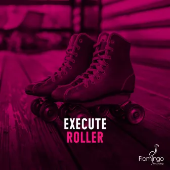 Roller by Execute