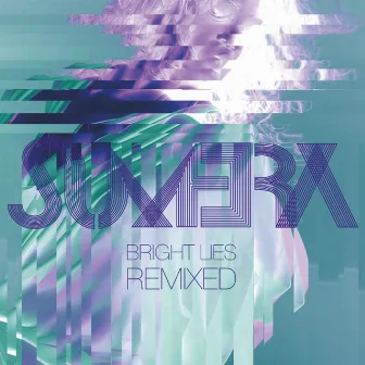 Bright Lies - Remixed by Sumera