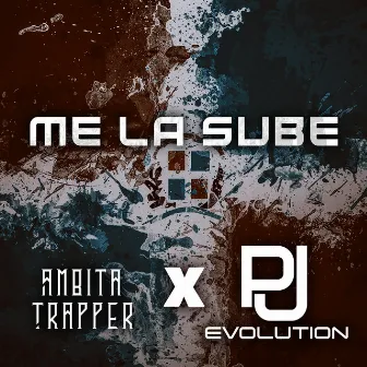 Me La Sube by PJ Evolution