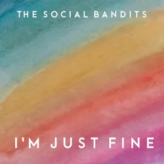 I'm Just Fine by The Social Bandits