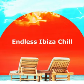 Endless Ibiza Chill by United Ibiza DJs