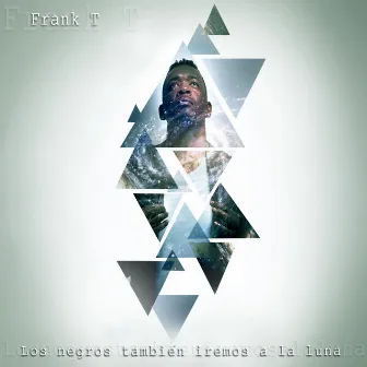 Los negros también iremos a la luna by FRANK T