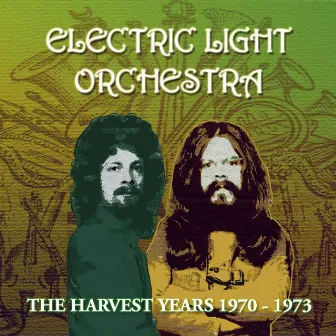 The Harvest Years 1970-1973 by Electric Light Orchestra