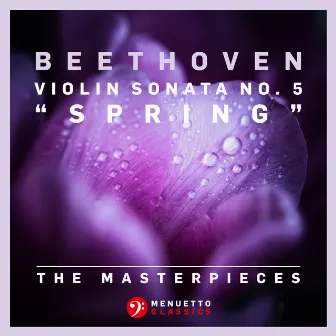 The Masterpieces - Beethoven: Violin Sonata No. 5 in F Major, Op. 24 