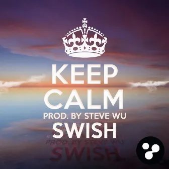 Keep Calm by Swish