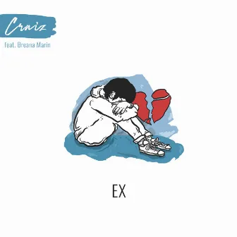 Ex (feat. Breana Marin) by Craiz