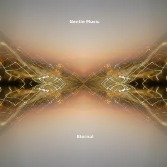 Eternal by Gentle Music