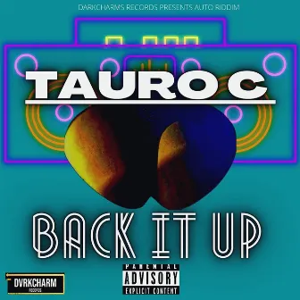 BACK IT UP by TAURO C