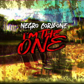 I'm The One by Negro Corleone