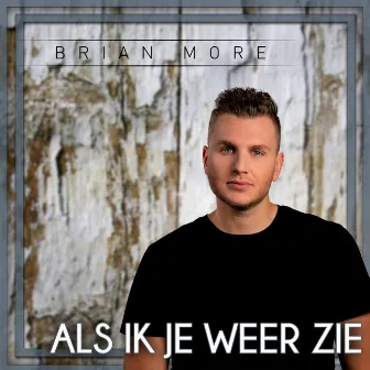 Als Ik Je Weer Zie by Brian More