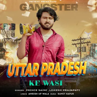 Uttar Pradesh Ke Wasi by Prince Saini