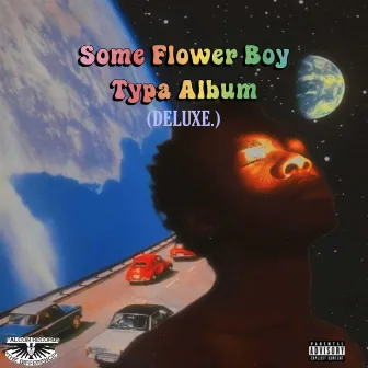 Some Flower Boy Typa Album (Deluxe Edition) by SxaN