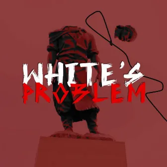 White's Problem by Neco MC