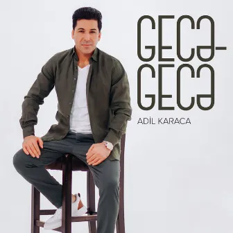 Gecə-Gecə by Adil Karaca