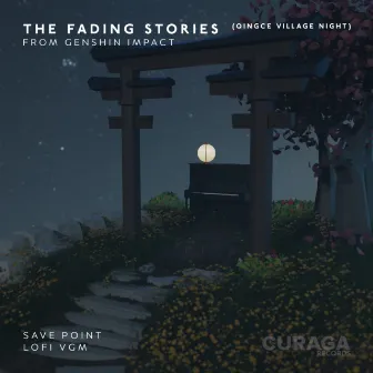 The Fading Stories - Qingce Village Night (from 