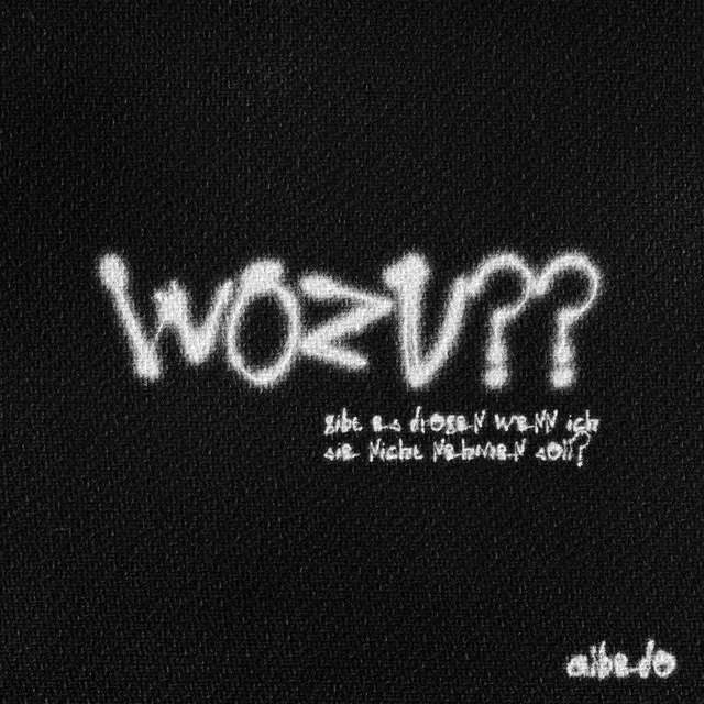 wozu?