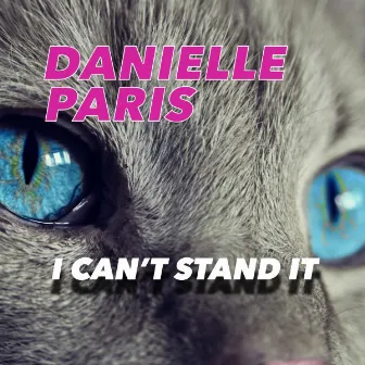 I Cant Stand It by Danielle Paris