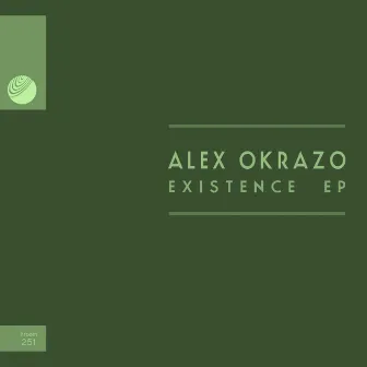 Existence EP by Alex Okrazo