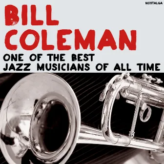 One Of The Best Jazz Musicians Of All Time by Bill Coleman