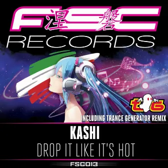 Drop It Like It's Hot by Kashi