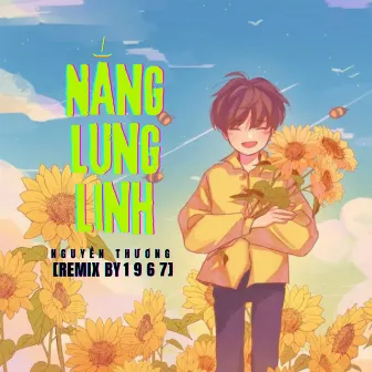 Nắng Lung Linh (Remix by 1 9 6 7) by Nguyễn Thương