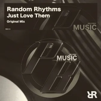 Just Love Them by Random Rhythms