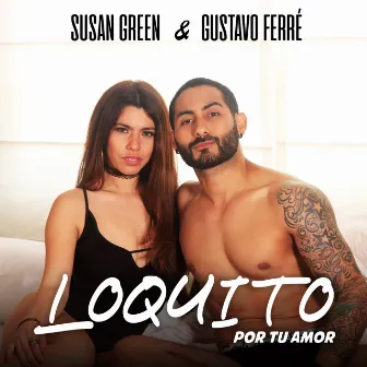 Loquito por Tu Amor by Susan Green