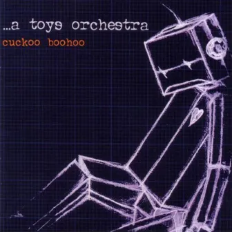 Cuckoo Boohoo by A Toys Orchestra