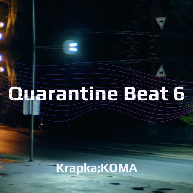 Quarantine Beat 6