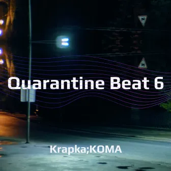 Quarantine Beat 6 by krapka;KOMA