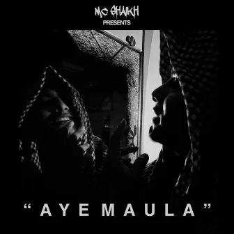 Aye Maula by MC SHAIKH