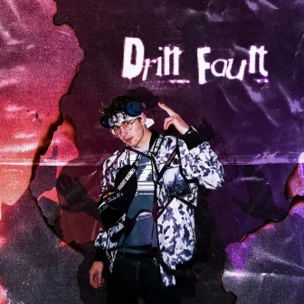 Drill Fault by Lil Fault