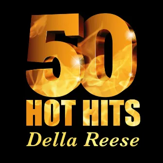 Della Reese - 50 Hot Hits by Della Reese