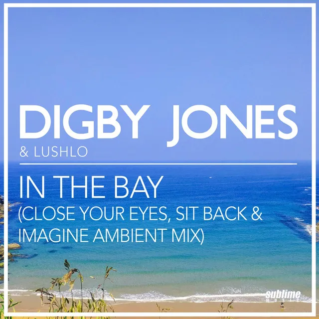 In the Bay (Close Your Eyes, Sit Back & Imagine Ambient Mix)