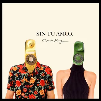 Sin Tu Amor by Moncho Berry