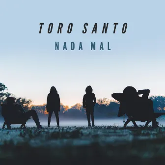 Nada Mal by Toro Santo