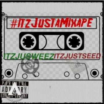 #ItzJustamixtape by ItzJusweez