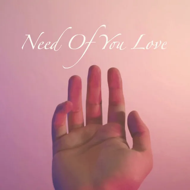 Need of you Love