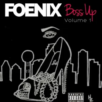 Boss Up, Vol. 1 by Foenix