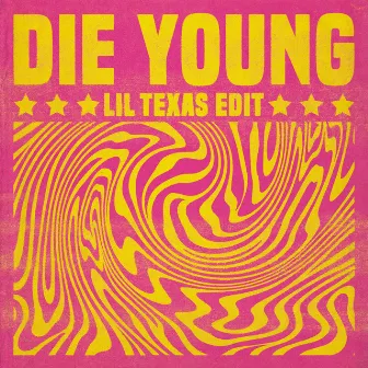 Die Young by Lil Texas