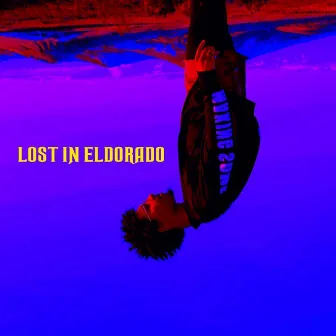 Lost In Eldorado by Josh Pearl