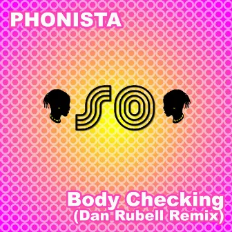 Body Checking (Dan Rubell Remix) by Phonista