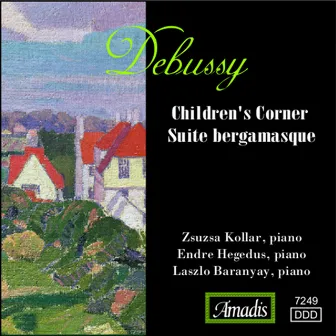 Debussy: Children's Corner / Suite Bergamasque by Laszlo Baranyay