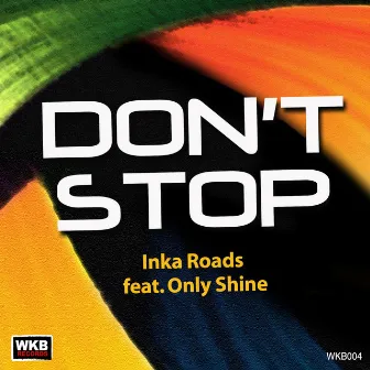 Don't Stop by Inka Roads