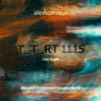 T_t_rt 1115 Das Team (Enhanced Original Soundtrack) by Alex Komlew