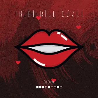 Tribi Bile Güzel by Sel Capone