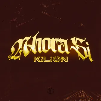 Ahora Si by Kilion