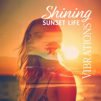 Shining Sunset Life Vibrations by 